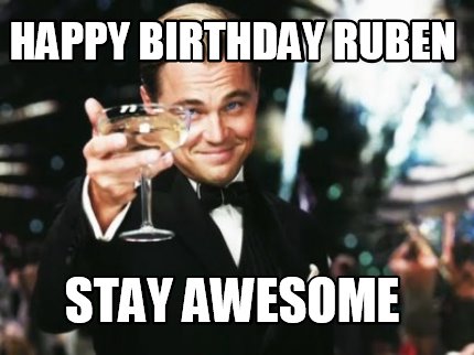 happy-birthday-ruben-stay-awesome