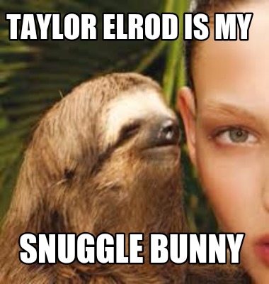 taylor-elrod-is-my-snuggle-bunny