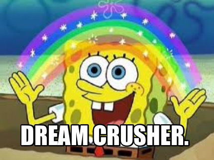dream-crusher