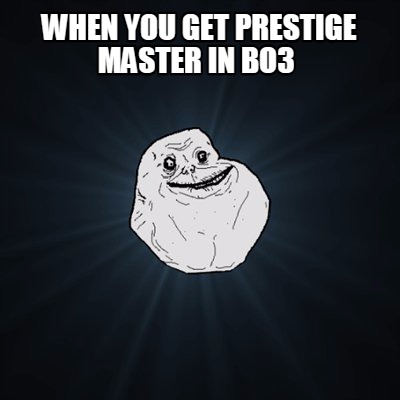 when-you-get-prestige-master-in-bo3