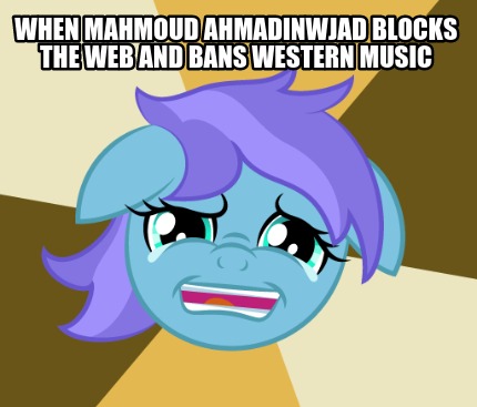 when-mahmoud-ahmadinwjad-blocks-the-web-and-bans-western-music