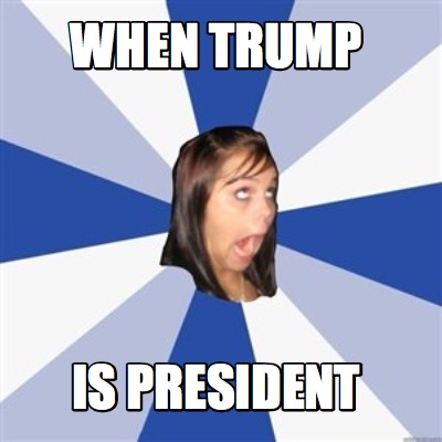 when-trump-is-president
