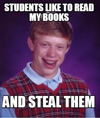 students-like-to-read-my-books-and-steal-them