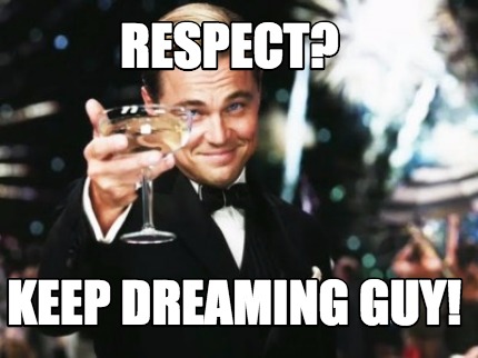 respect-keep-dreaming-guy