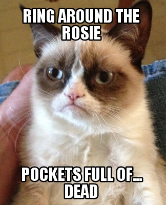 ring-around-the-rosie-pockets-full-of...-dead