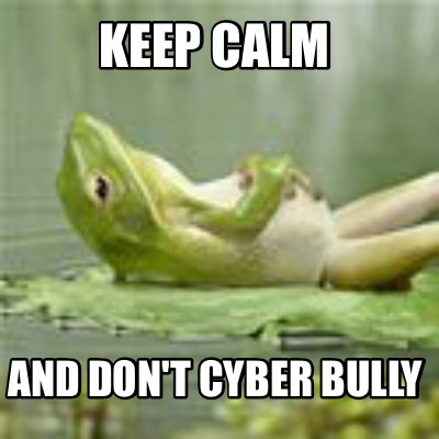 keep-calm-and-dont-cyber-bully