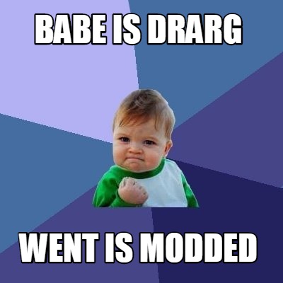 babe-is-drarg-went-is-modded