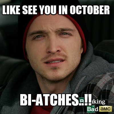 like-see-you-in-october-bi-atches