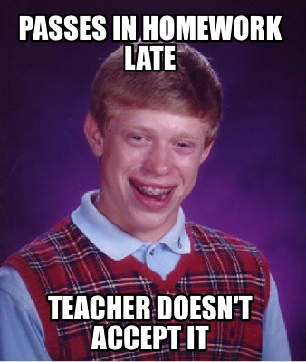 passes-in-homework-late-teacher-doesnt-accept-it