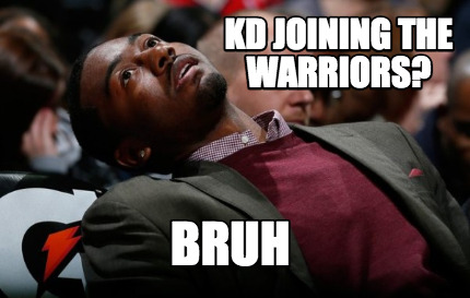 kd-joining-the-warriors-bruh