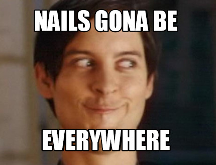 nails-gona-be-everywhere