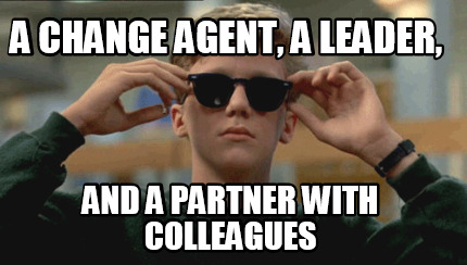 a-change-agent-a-leader-and-a-partner-with-colleagues