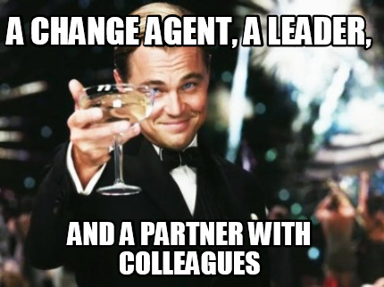 a-change-agent-a-leader-and-a-partner-with-colleagues6