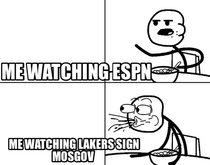me-watching-espn-me-watching-lakers-sign-mosgov