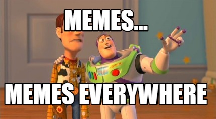 memes...-memes-everywhere