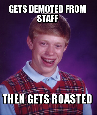 gets-demoted-from-staff-then-gets-roasted
