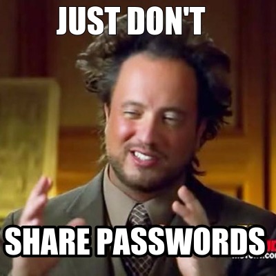 just-dont-share-passwords