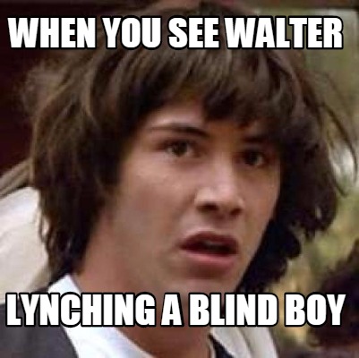 when-you-see-walter-lynching-a-blind-boy