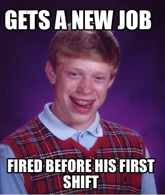 gets-a-new-job-fired-before-his-first-shift