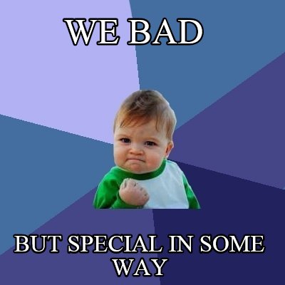 we-bad-but-special-in-some-way