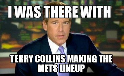 i-was-there-with-terry-collins-making-the-mets-lineup