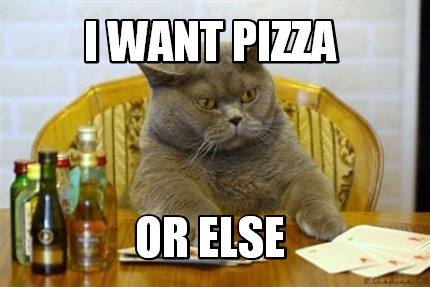 i-want-pizza-or-else