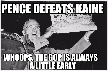pence-defeats-kaine-whoops-the-gop-is-always-a-little-early