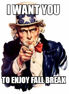 i-want-you-to-enjoy-fall-break