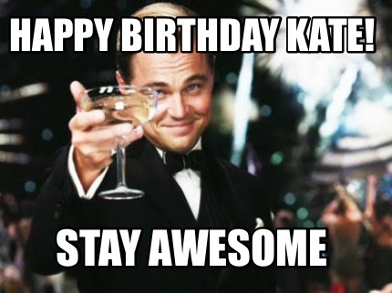 happy-birthday-kate-stay-awesome