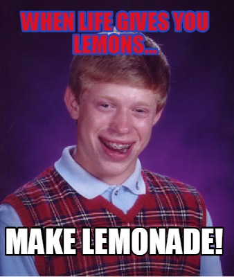 when-life-gives-you-lemons...-make-lemonade