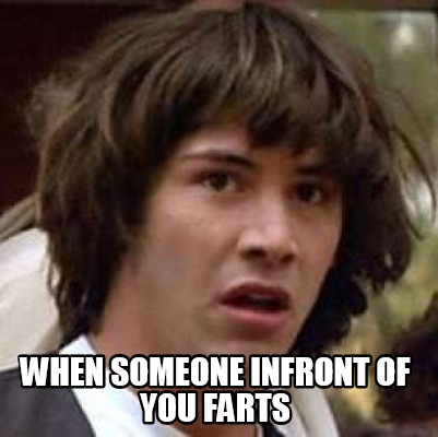 when-someone-infront-of-you-farts