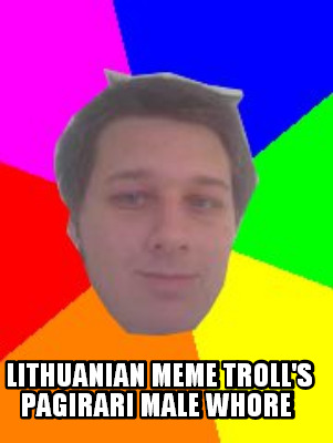 lithuanian-meme-trolls-pagirari-male-whore