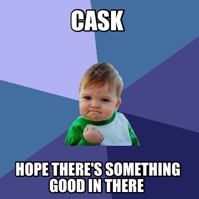 cask-hope-theres-something-good-in-there