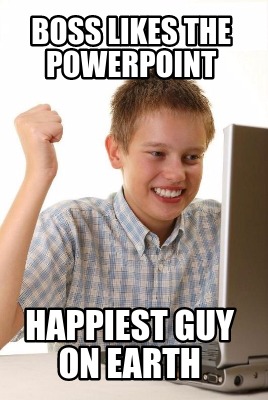 boss-likes-the-powerpoint-happiest-guy-on-earth
