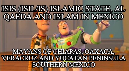 isis-isilis-islamic-state-al-qaeda-and-islam-in-mexico-mayans-of-chiapas-oaxaca-
