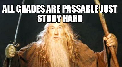 all-grades-are-passable-just-study-hard