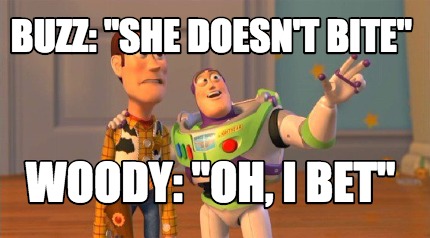 buzz-she-doesnt-bite-woody-oh-i-bet
