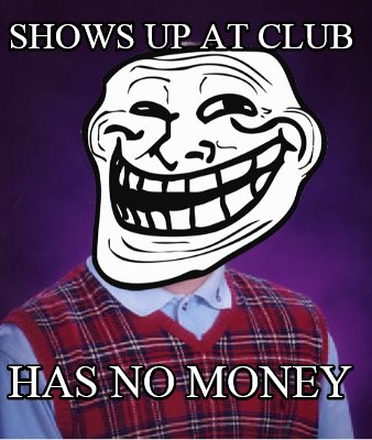 shows-up-at-club-has-no-money