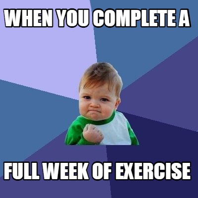 when-you-complete-a-full-week-of-exercise