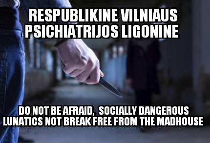 respublikine-vilniaus-psichiatrijos-ligonine-do-not-be-afraid-socially-dangerous8