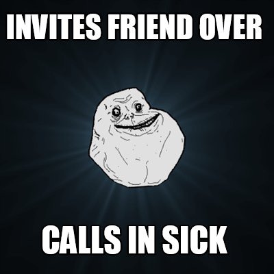 invites-friend-over-calls-in-sick