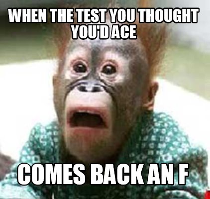 when-the-test-you-thought-youd-ace-comes-back-an-f