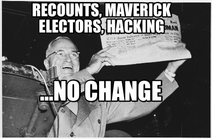 recounts-maverick-electors-hacking-...no-change