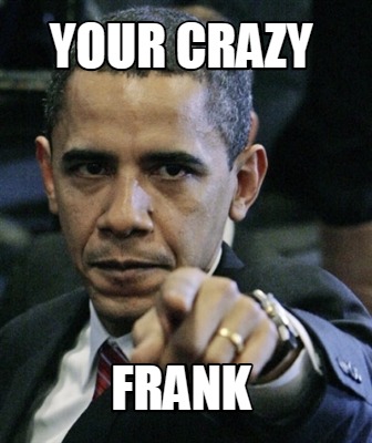 your-crazy-frank