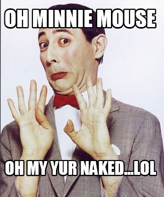 oh-minnie-mouse-oh-my-yur-naked...lol