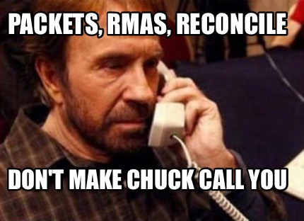 packets-rmas-reconcile-dont-make-chuck-call-you