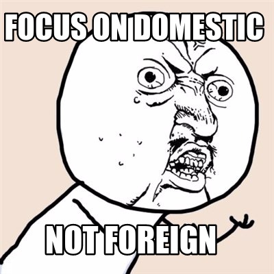 focus-on-domestic-not-foreign