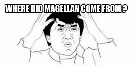 where-did-magellan-come-from-