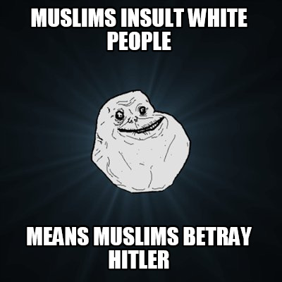 muslims-insult-white-people-means-muslims-betray-hitler
