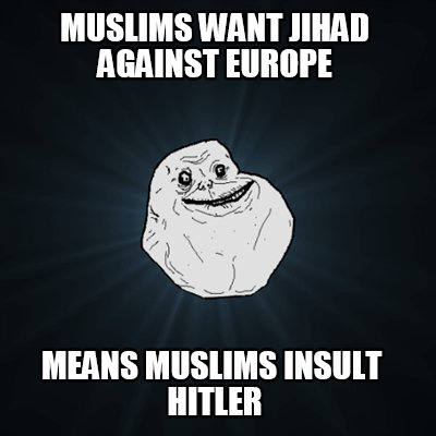 muslims-want-jihad-against-europe-means-muslims-insult-hitler